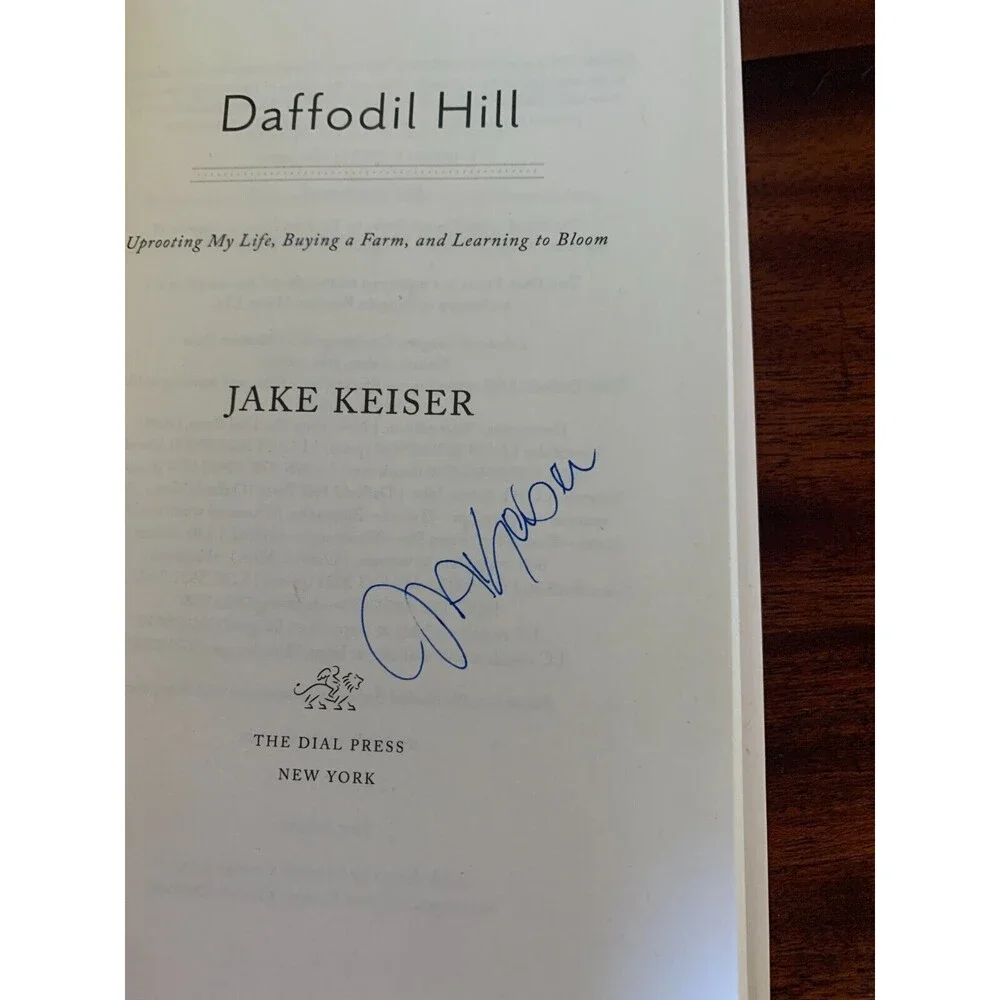 Daffodil Hill: Uprooting‎ My Life, Buying a Farm, and Learning to Bloom - Signed
